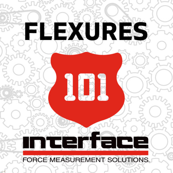 INTERFACE 101 FLEXURES